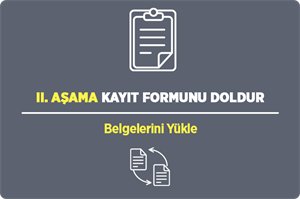 II. Aşama: Kayıt formunu doldur ve belgelerini yükle