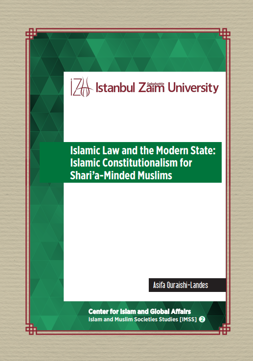 Islamic Law and the Modern State: Islamic Constitutionalism for Shari'a-Minded Muslims
