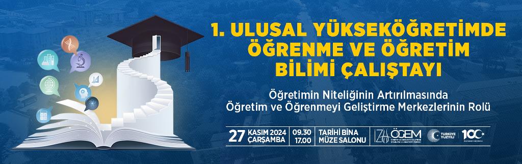 1. Ulusal Yükseköğretimde Öğrenme ve Öğretim Bilimi Çalıştayı