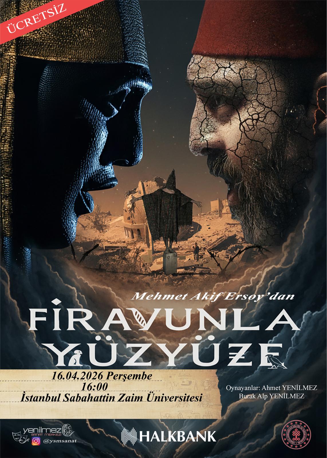 Mehmet Akif’in şiirlerinden uyarlanan “Firavunla Yüz Yüze”, İZÜ sahnesinde Mehmet Akif’in şiirlerinden uyarlanan “Firavunla Yüz Yüze”, İZÜ sahnesinde