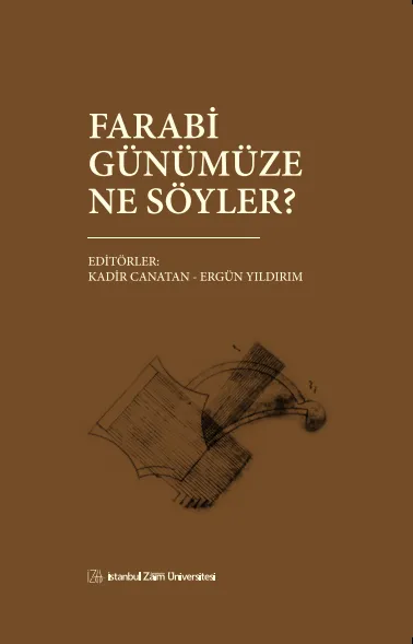 FARABİ GÜNÜMÜZE NE SÖYLER?