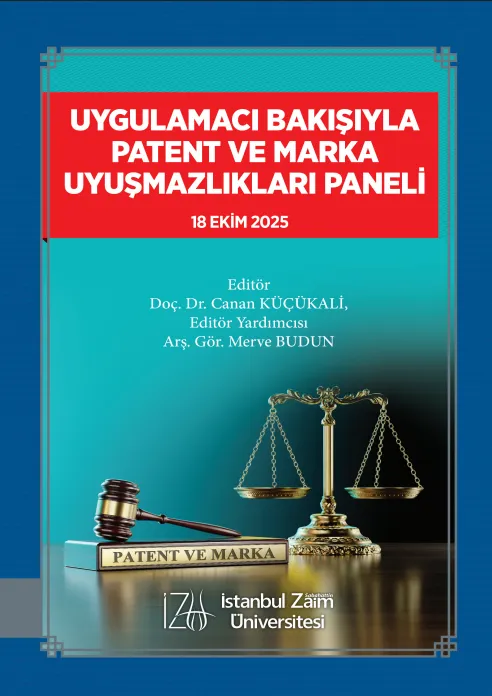 UYGULAMACI BAKIŞIYLA PATENT VE MARKA UYUŞMAZLIKLARI PANELİ